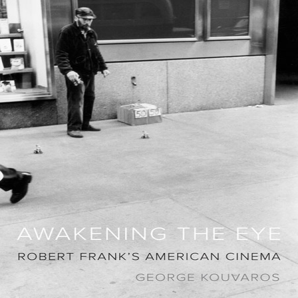 Robert Frank’s Intermedial Cinema 